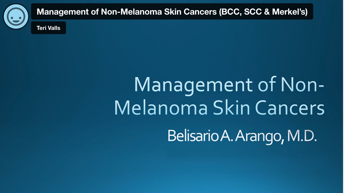 Management of Non-Melanoma Skin Cancers (BCC, SCC & Merkel’s)