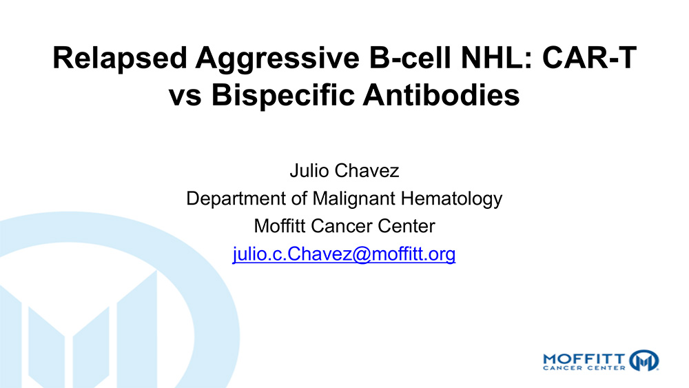 B-Cell NHL (Aggressive) - Relapsed (CAR T versus Bispecifics?)