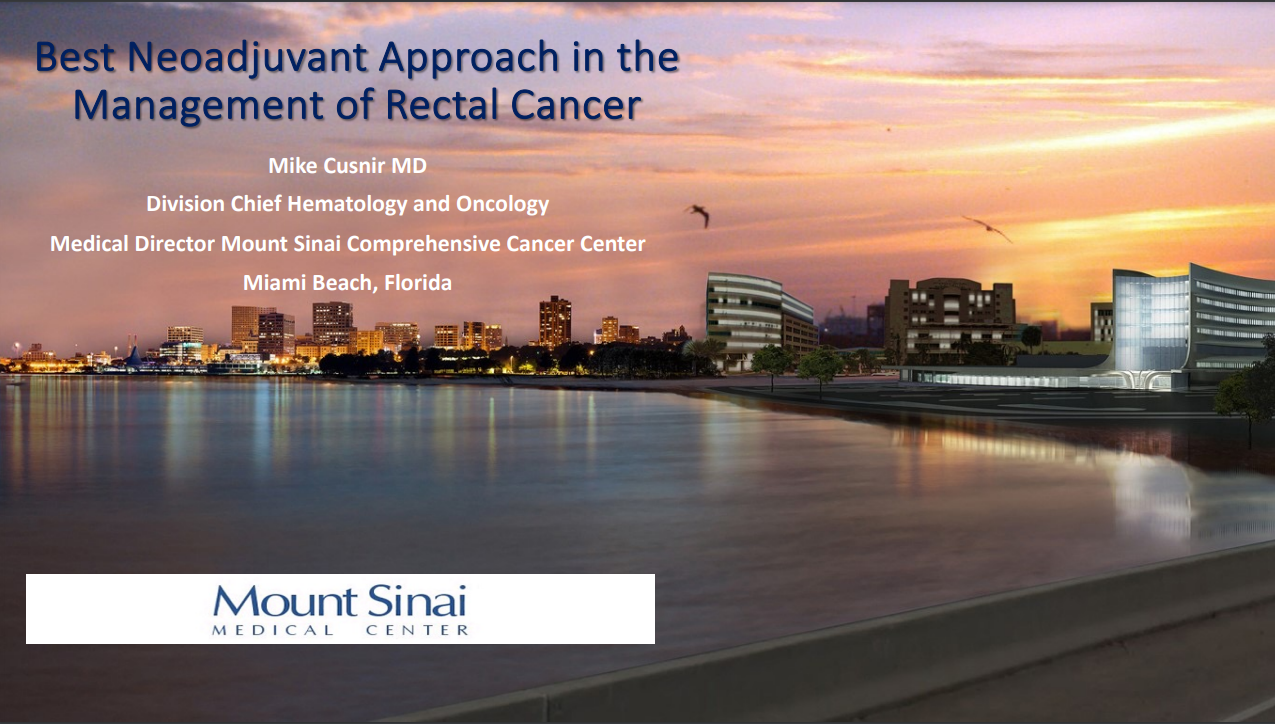 Masters Lecture on Best Neoadjuvant Approaches for Rectal Cancer