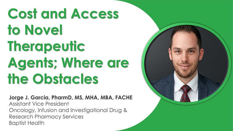 Cost and Access to Novel Therapeutic Agents? Where Are The Obstacles?