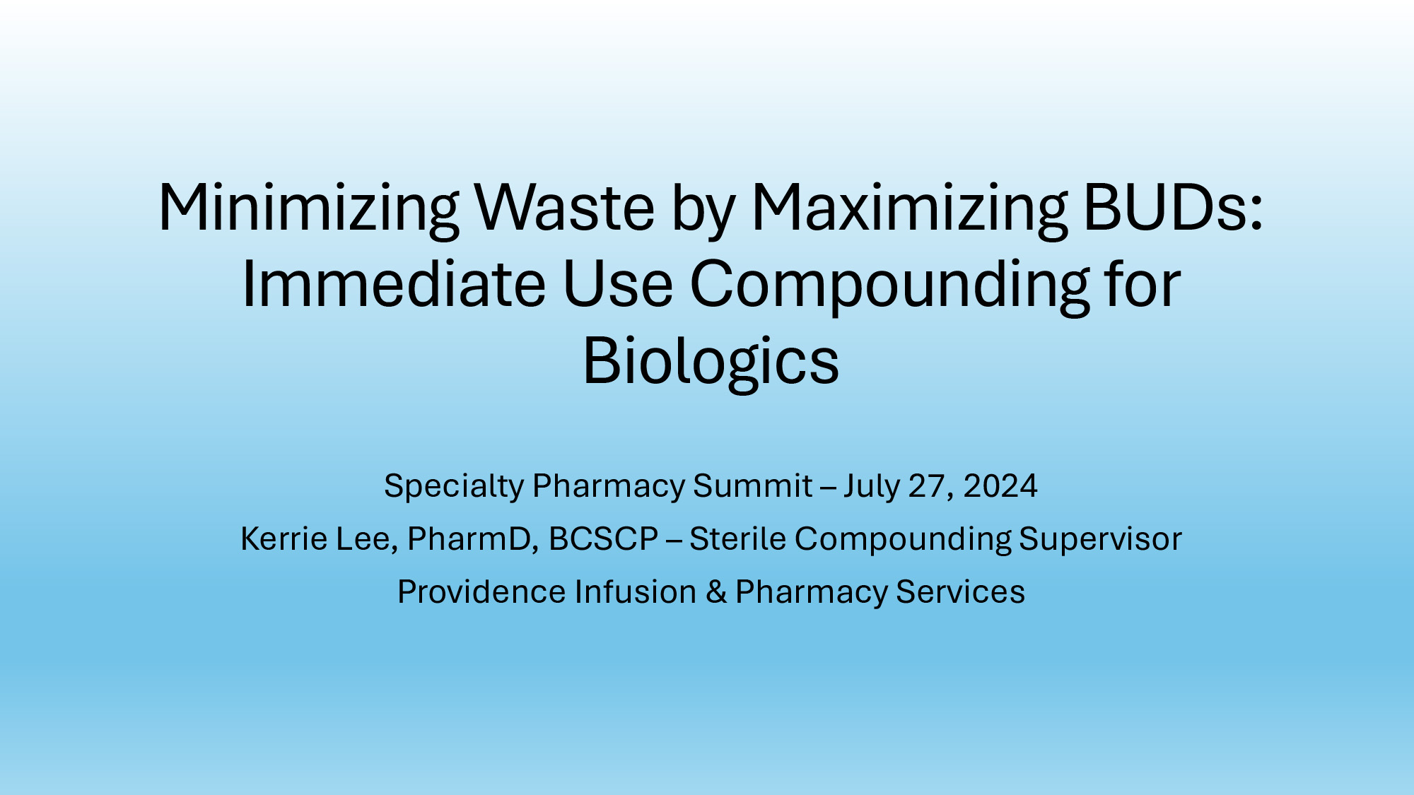 Minimizing Waste by Maximizing BUDs: Immediate Use Compounding for Biologics