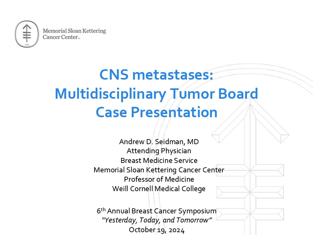 CNS METS- Evolving Multidisciplinary Tumor Board Conversations Medical Oncology