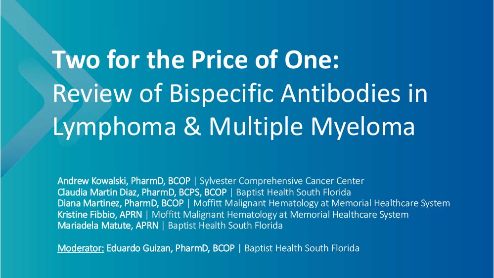 Two for the Price of One:  Review of Bispecific Antibodies in Lymphoma and Myeloma