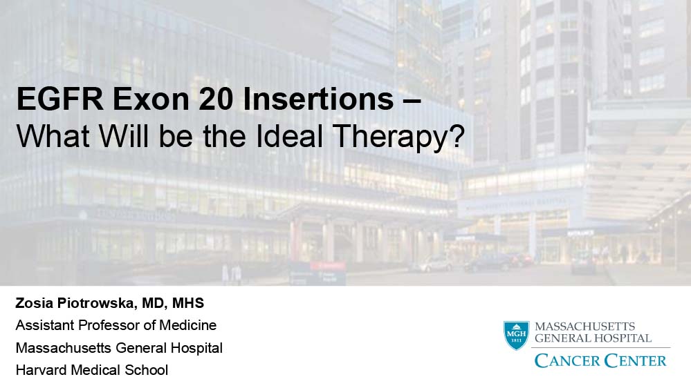 Exon 20 Insertions - What Will be the Ideal Therapy?